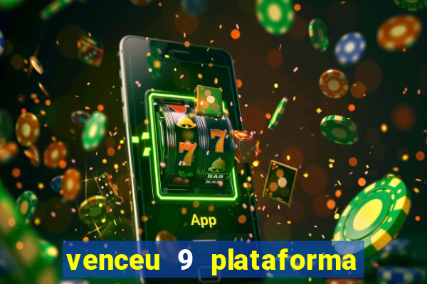 venceu 9 plataforma de jogos